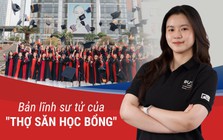 “Thợ săn” có 12 học bổng quốc tế vẫn “ngã ngựa” ngay kỳ đầu đại học: Mài giũa bản lĩnh “Sư tử” từ những lần thất bại
