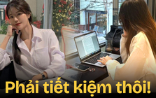 Làm đủ việc, kiếm được tiền nhưng KHÔNG MUỐN TIÊU: Có tháng tiết kiệm hơn 37 triệu, bữa trưa không thèm đặt đồ ăn