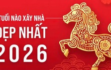 Có 11 tuổi xây nhà tốt nhất trong năm 2026, đặc biệt nếu gia chủ mượn được những tuổi này động thổ làm nhà thì gặp nhiều may mắn, tài lộc dồi dào