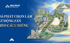 Hòa Phát chọn làm bất động sản theo cách riêng