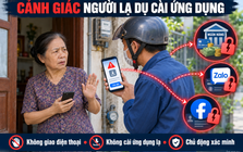 Công an phát cảnh báo thủ đoạn lừa đảo mới tới tất cả người dân: Giả danh nhân viên điện, nước đến tận nhà dụ cài đặt ứng dụng