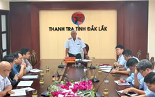 Đắk Lắk công bố 3 quyết định thanh tra, có cuộc thanh tra đột xuất