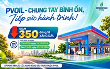 PVOIL giảm giá 350 đồng/lít xăng dầu tại 1.100 cửa hàng trên toàn quốc