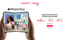 Ưu đãi tới 18 triệu đồng khi đặt trước iPhone Duo tại Viettel Store