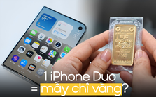 1 chiếc iPhone Duo bằng mấy chỉ vàng SJC?