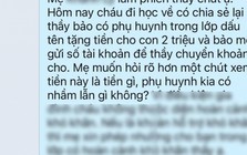 Con gái thông báo đưa số tài khoản để thầy giáo chuyển 2 triệu, bà mẹ hỏi lý do thì chết sững: Cú sốc đầu đời!