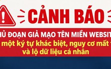 Cảnh báo: Chỉ một ký tự khác biệt, nguy cơ mất tiền và lộ dữ liệu cá nhân