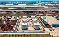 Sân bay Long Thành sắp vận hành 6 bể chứa 36 triệu lít nhiên liệu máy bay, bơm 1,8 triệu lít/giờ qua hệ thống đường ống ngầm