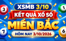 XSMB 3/10 - Kết quả xổ số miền Bắc hôm nay 3/10/2026 - XSMB ngày 3 tháng 10