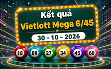 Vietlott 30/10 - Kết quả xổ số Vietlott Mega 6/45 ngày 30 tháng 10