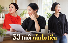 Tôi từng nghĩ nghỉ hưu là để tận hưởng, đến tuổi 55 mới hiểu: Với phụ nữ, 20 năm sau tuổi 50 mới là giai đoạn phải giữ tiền chặt nhất