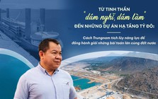 Từ tinh thần dám nghĩ, dám làm  đến những dự án hạ tầng tỷ đô: Cách Trungnam tích lũy năng lực để đồng hành giải những bài toán lớn cùng đất nước