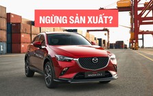 Mazda CX-3 dừng sản xuất tại quê nhà: Số phận xe lắp ở Việt Nam là ẩn số?