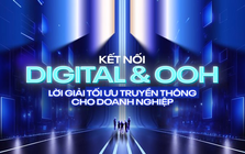 Kết nối Digital & OOH: Lời giải tối ưu truyền thông cho doanh nghiệp năm 2026