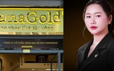 Bà chủ bị khởi tố, HanaGold nói gì về tiền của nhà đầu tư?