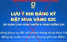 Xuất hiện thủ đoạn lừa mới liên quan vàng miếng SJC, khách hàng hết sức lưu ý