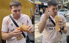 Không ngờ tới điều mà khách Tây này làm với bánh mì Việt