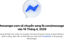 Facebook chính thức đóng cửa Messenger trình duyệt web từ 16-4