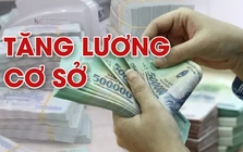 Dự kiến tiền lương mới áp dụng từ ngày 1/7