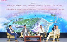 Việt Nam chuyển mình thành “điểm đến đầu tư toàn diện”, bất động sản hưởng lợi lớn