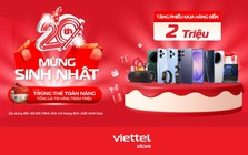 Viettel Store đón tuổi 20: Cơ hội vàng săn deal công nghệ giá sốc