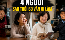 Câu chuyện của 4 người sau tuổi 60 vẫn đi làm: Người giấu tuổi xin việc, người trả nợ thay con, người chỉ để không bị coi là “ăn bám”