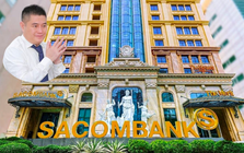 SACOMBANK lập kỷ lục: Từ “bàn tay vàng” của ông Nguyễn Đức Thuỵ đến pha đổi tên đậm chất “phong thuỷ”