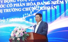 Cục trưởng Cục Phát triển DNNN: Huy động vốn qua thị trường chứng khoán là một kênh quan trọng đối với DNNN đã cổ phần hoá