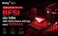 Pháp lý dữ liệu siết chặt, BFSI ưu tiên nền tảng email nội địa như BizMail