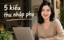 5 kiểu thu nhập phụ đang được chị em lựa chọn nhiều nhất trong nửa đầu năm 2026