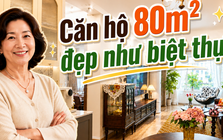 Căn hộ 80m² được mẹ tôi decor như biệt thự châu Âu: Khách tới chơi cứ hỏi “Nhà này thật sự ở chung cư sao?”