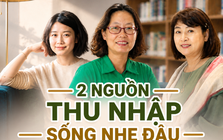 Người có 2 nguồn thu nhập đang sống nhẹ đầu hơn thế nào? 3 người phụ nữ kể chuyện thoát khỏi cảm giác mở app ngân hàng mà lo