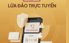 Ngân hàng cảnh báo khẩn về một thủ đoạn lừa chuyển tiền mới nhất