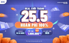Ngày 25/5, KIS hoàn 100% phí giao dịch trên iKIS
