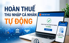 Hoàn thuế thu nhập cá nhân tự động: Số tiền hoàn tăng hơn 270%