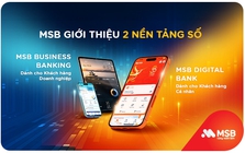 MSB khẳng định vị thế hàng đầu với bộ đôi nền tảng số mới