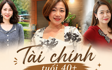 3 phụ nữ tuổi 40 kể về bài học tiền bạc khiến họ thay đổi hẳn cách sống: Luôn phải có "2 ví tiền"