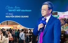Chiến lược "Đại kết nối" của Masan: Tỷ phú Nguyễn Đăng Quang chờ đợi 30 năm để hoàn tất "Hệ điều hành tiêu dùng" phục vụ người Việt