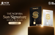 NCB ra mắt thẻ tín dụng kết nối hệ sinh thái du lịch, hàng không, bất động sản, y tế hàng đầu Việt Nam