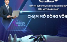 Doanh nghiệp được cấp tín dụng siêu tốc trên VietinBank eFAST