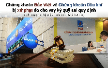 Chứng khoán Bảo Việt và Chứng khoán Dầu khí bị UBCKNN xử phạt do cho vay ký quỹ sai quy định
