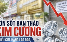 Từ “cơn sốt” đến “cơn lạnh”: Thị trường kim cương Việt Nam lao đao vì làn sóng bán tháo, nhiều cửa hàng "hấp hối"