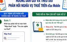 Người nộp thuế có thể gửi và theo dõi phản hồi trên eTax Mobile
