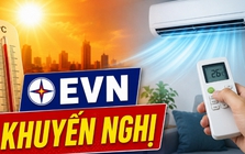 Trời nóng như đổ lửa, EVN nhắc người dân NHỚ NHƯ IN 5 số trước khi bật điều hòa để vừa mát vừa tiết kiệm