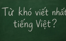 Đây là một trong những từ khó viết nhất tiếng Việt, đến người lớn còn hay sai