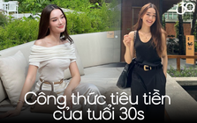30 tuổi mới phát hiện ra “công thức tiêu tiền”: Đơn giản thế này mà tốn 5-7 năm mới hiểu!