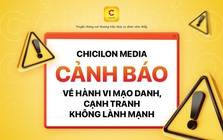 Chicilon Media cảnh báo về hành vi mạo danh, cạnh tranh không lành mạnh