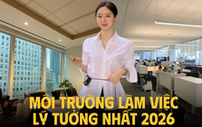 2 công ty đứng đầu danh sách "nơi làm việc lý tưởng nhất 2026": Có 1 điểm chung, không phải lương cao thưởng nhiều