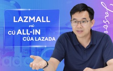 LazMall và cú all-in của Lazada