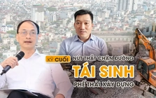 Nút thắt chặn đường tái sinh phế thải xây dựng